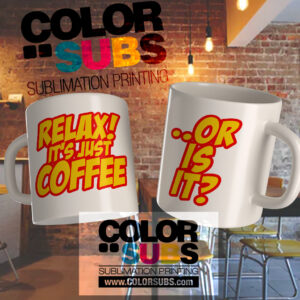 MUG RELAX IT'S JUST COFFEE